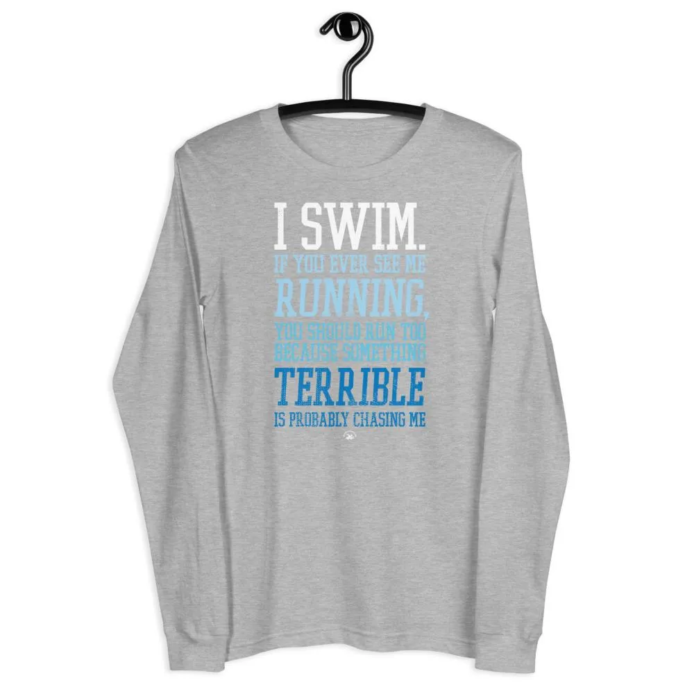 I Swim If You Ever See Me Running Swimmers Long Sleeve Tee