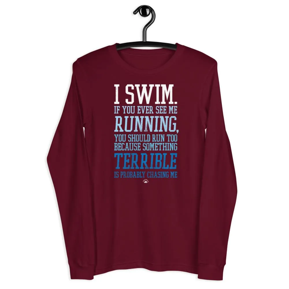 I Swim If You Ever See Me Running Swimmers Long Sleeve Tee
