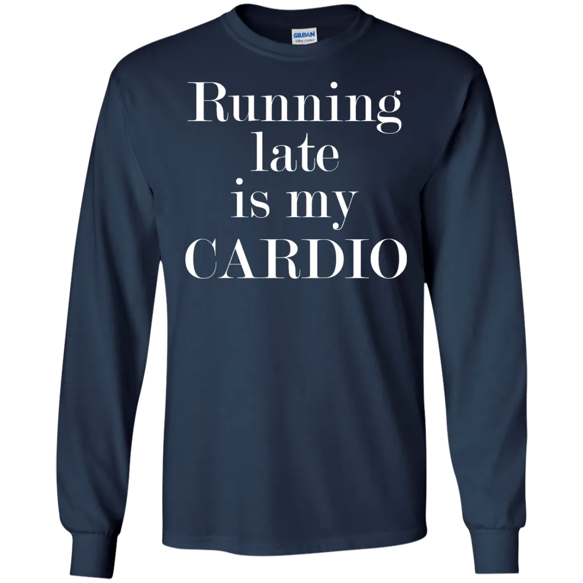 Running late is my CARDIO shirt, tank, racerback