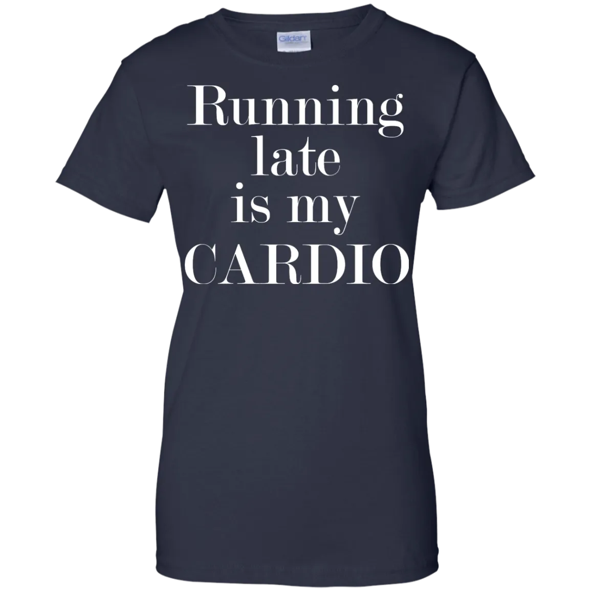 Running late is my CARDIO shirt, tank, racerback